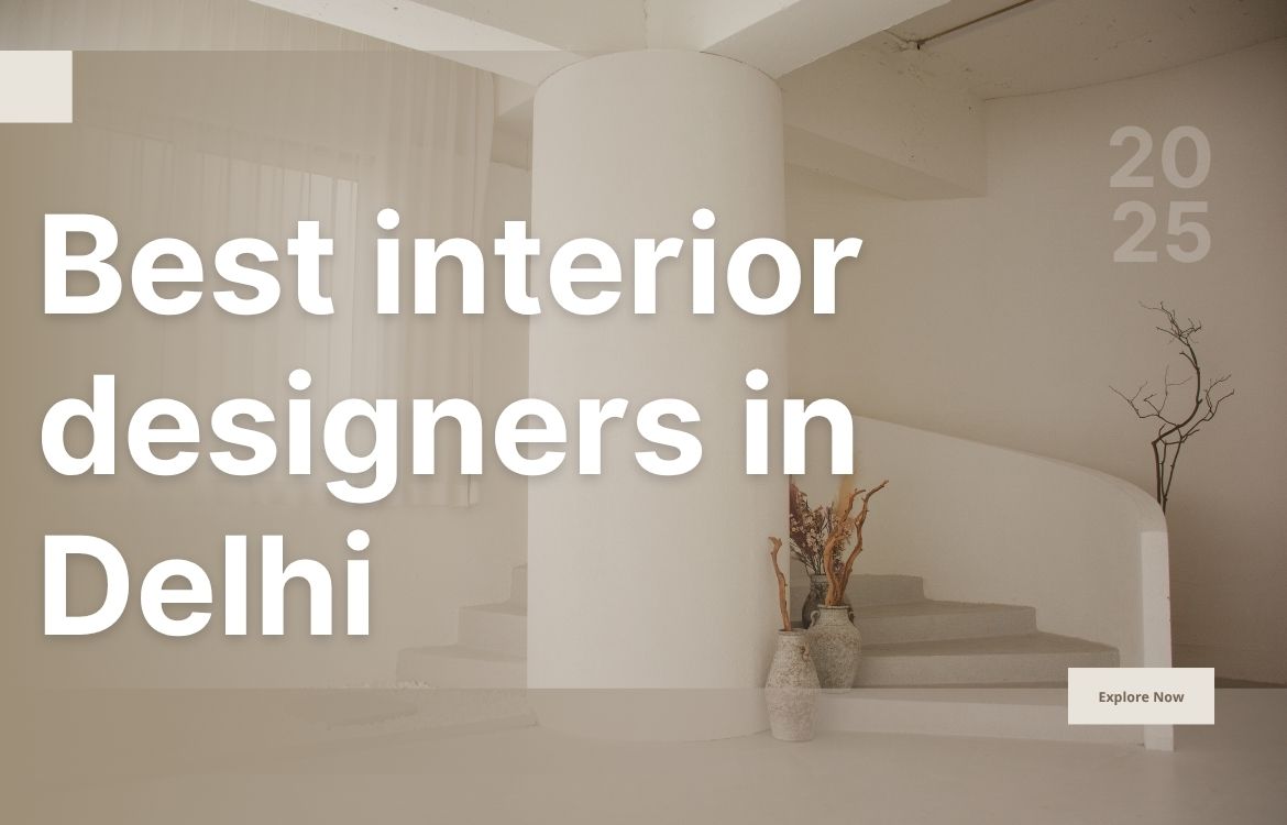 Best Interior Designers in Delhi